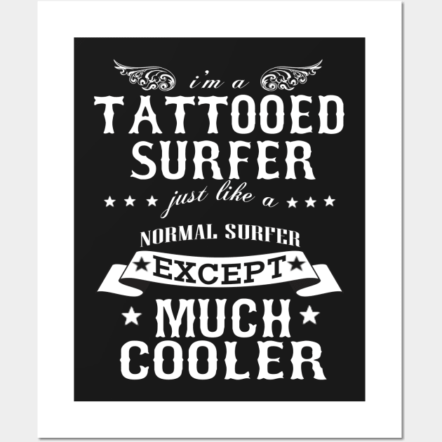 I’M A Tattooed Surfer Just Like A Normal Surfer Except Much Cooler Wall Art by hoberthilario